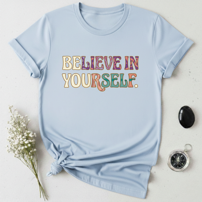 Believe In Yourself T-Shirt