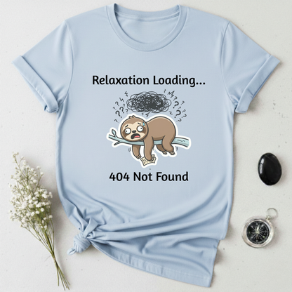 Relaxation Not Found T-Shirt