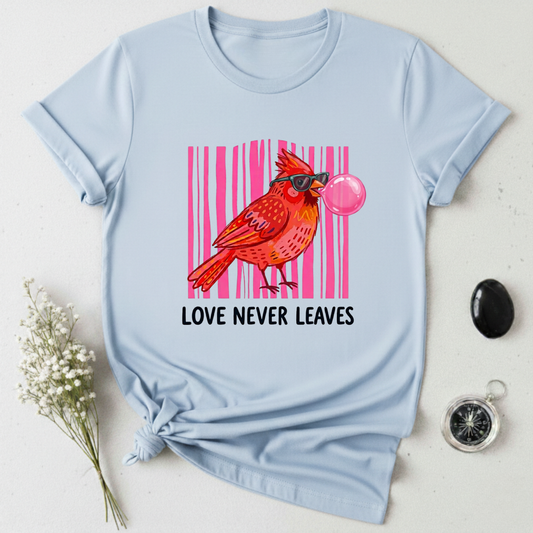 Love Never Leaves T-Shirt