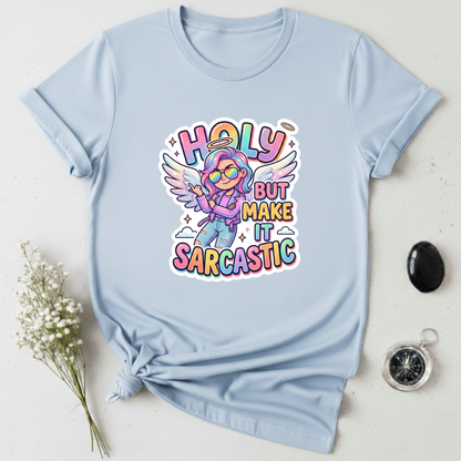 Holy but Sarcastic T-Shirt