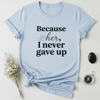 Because of Her T-Shirt
