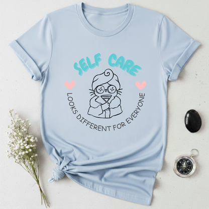 Self Care Looks Different For Everyone T-Shirt