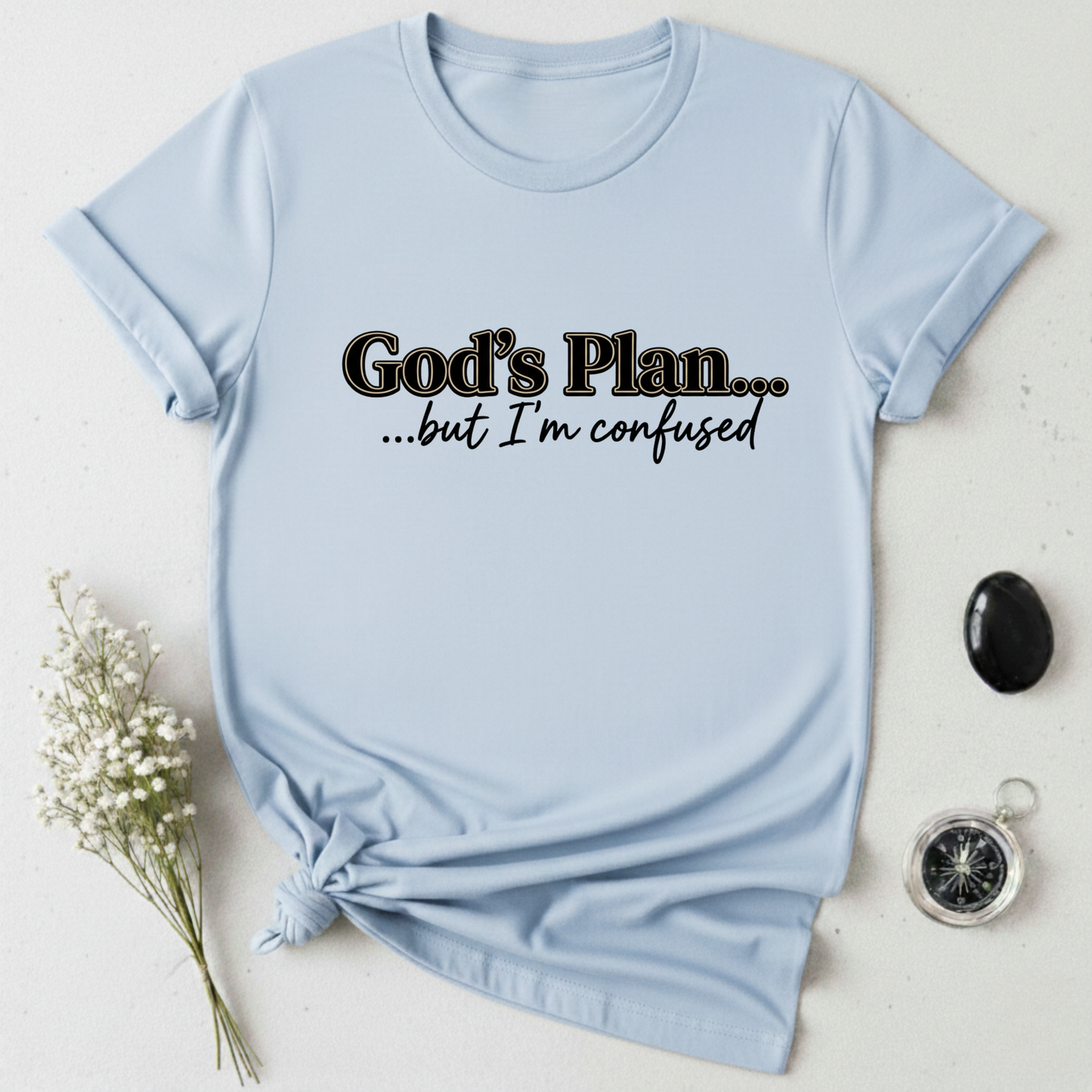 God's Plan ... T-Shirt