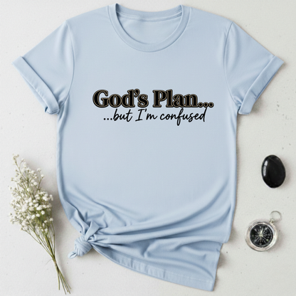 God's Plan ... T-Shirt