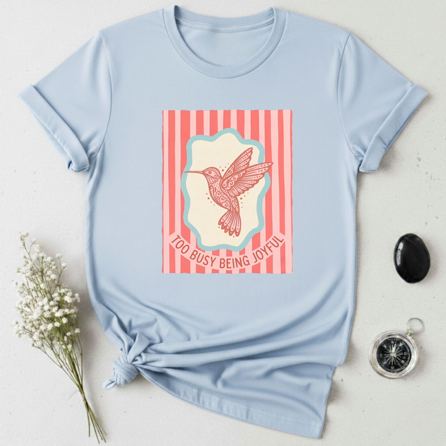 Too Busy Being Joyful T-Shirt
