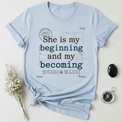 She is My Becoming T-Shirt